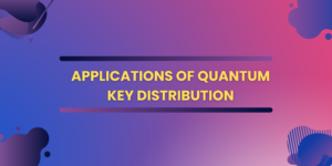 4 main Quantum Key Distribution Protocols 